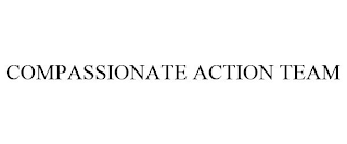 COMPASSIONATE ACTION TEAM