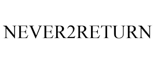 NEVER2RETURN