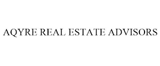 AQYRE REAL ESTATE ADVISORS