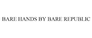 BARE HANDS BY BARE REPUBLIC