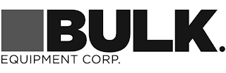 BULK. EQUIPMENT CORP.