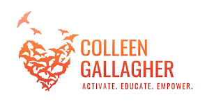 COLLEEN GALLAGHER ACTIVATE.  EDUCATE.  EMPOWER.