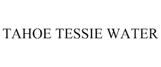 TAHOE TESSIE WATER