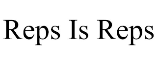 REPS IS REPS