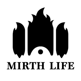 MIRTH LIFE