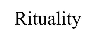 RITUALITY