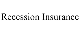 RECESSION INSURANCE