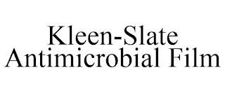 KLEEN-SLATE ANTIMICROBIAL FILM