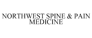 NORTHWEST SPINE & PAIN MEDICINE