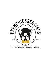 FRENCHIESSENTIALS ESTD. 2015 THE FRENCHIE LIFESTYLE AT YOUR FINGERTIPS