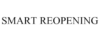 SMART REOPENING