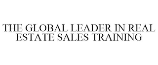 THE GLOBAL LEADER IN REAL ESTATE SALES TRAINING