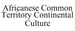 AFRICANESE COMMON TERRITORY CONTINENTAL CULTURE