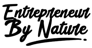 ENTREPRENEUR BY NATURE