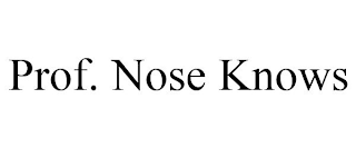 PROF. NOSE KNOWS