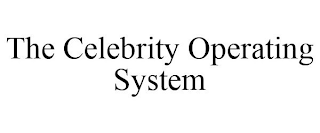 THE CELEBRITY OPERATING SYSTEM