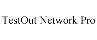 TESTOUT NETWORK PRO