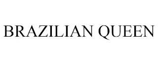 BRAZILIAN QUEEN