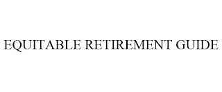 EQUITABLE RETIREMENT GUIDE