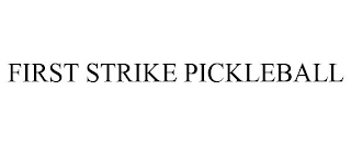 FIRST STRIKE PICKLEBALL