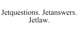 JETQUESTIONS. JETANSWERS. JETLAW.