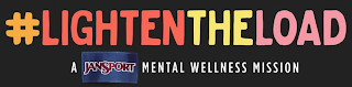 #LIGHTENTHELOAD A JANSPORT MENTAL WELLNESS MISSION