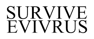 SURVIVE EVIVRUS