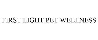 FIRST LIGHT PET WELLNESS