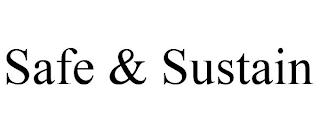 SAFE & SUSTAIN