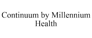 CONTINUUM BY MILLENNIUM HEALTH