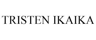 TRISTEN IKAIKA