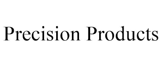 PRECISION PRODUCTS