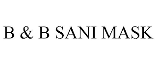 B & B SANI MASK