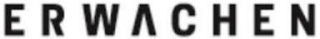 ERWACHEN
