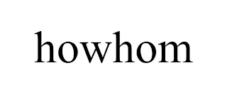 HOWHOM
