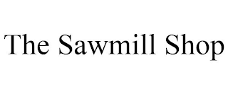 THE SAWMILL SHOP