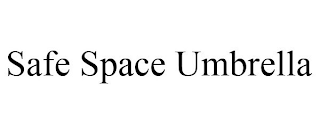 SAFE SPACE UMBRELLA