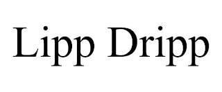 LIPP DRIPP