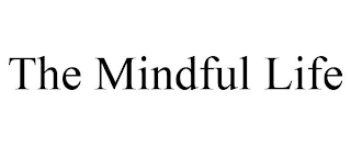 THE MINDFUL LIFE