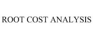 ROOT COST ANALYSIS