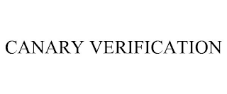 CANARY VERIFICATION