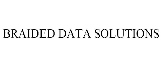 BRAIDED DATA SOLUTIONS