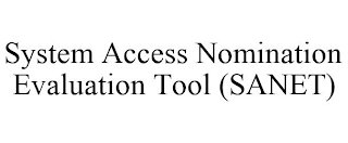 SYSTEM ACCESS NOMINATION EVALUATION TOOL (SANET)