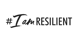 # I AM RESILIENT