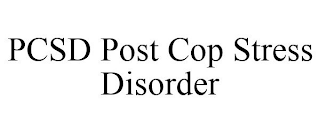 PCSD POST COP STRESS DISORDER