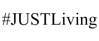 #JUSTLIVING