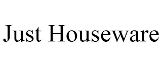 JUST HOUSEWARE