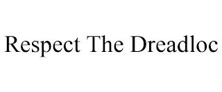 RESPECT THE DREADLOC