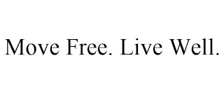 MOVE FREE. LIVE WELL.