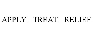 APPLY. TREAT. RELIEF.